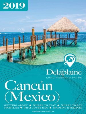 cover image of Cancun--The Delaplaine 2019 Long Weekend Guide